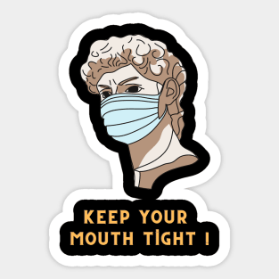 Keep Your Mouth Tight ! Sticker